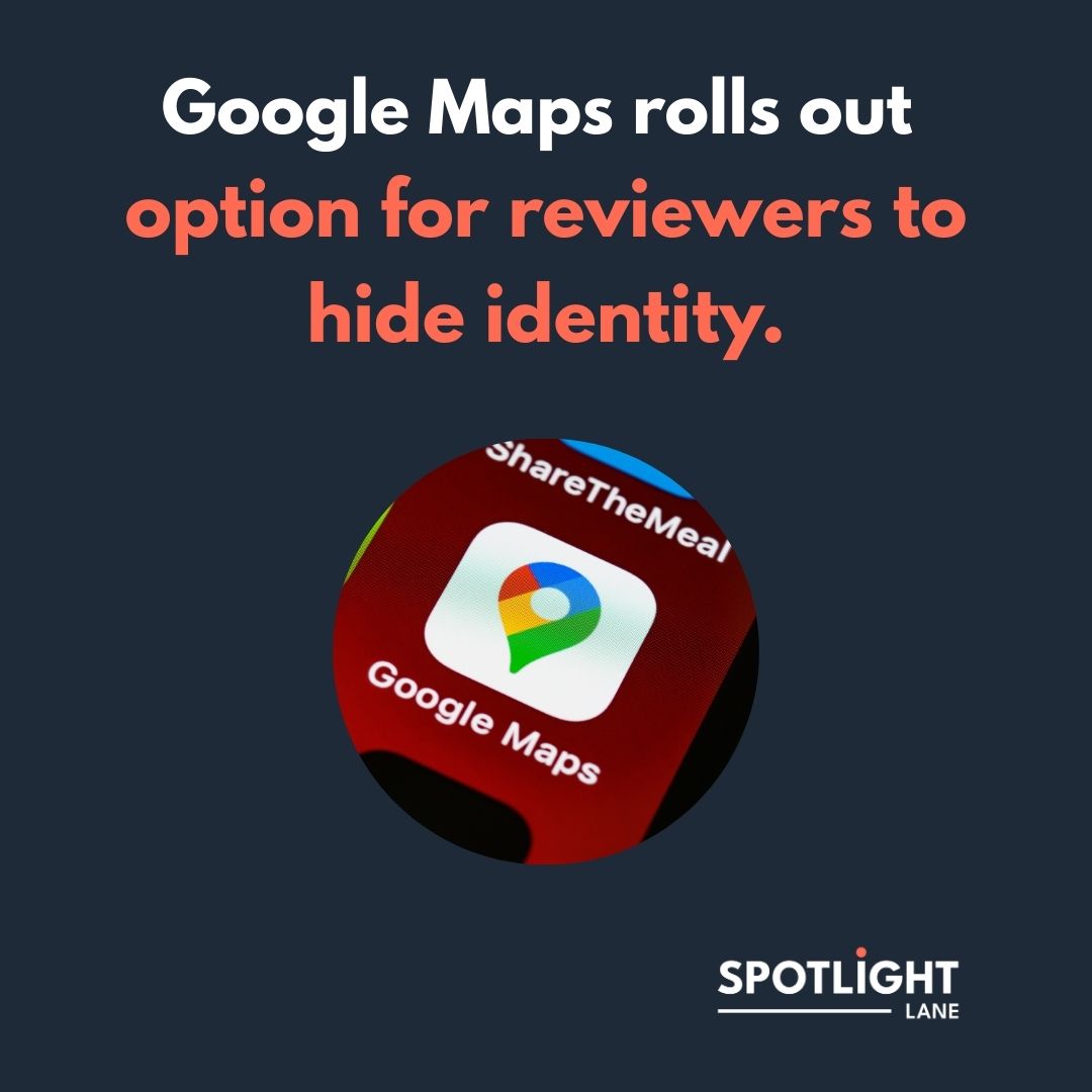 graphic representing google maps rolling out option for reviews to hide identity by Spotlight Lane in Nottingham